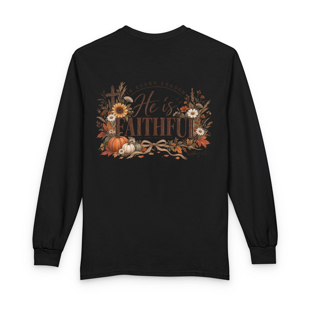 In Every Season He Is Faithful Long Sleeve Tee