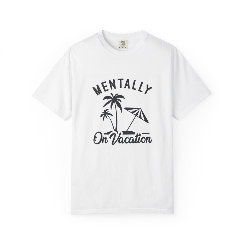 Mentally On Vacation T-Shirt