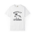 Mentally On Vacation T-Shirt