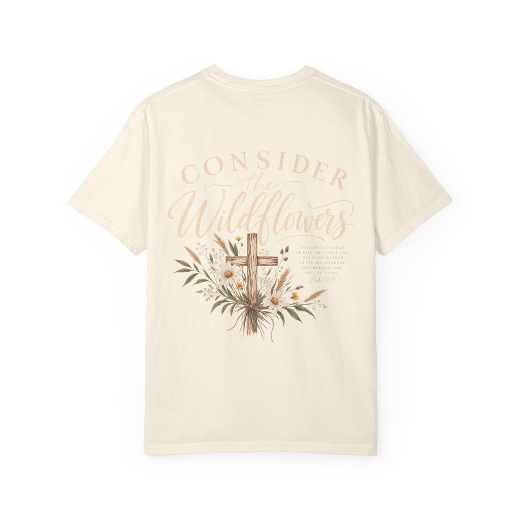 Consider the Wildflowers Tee | Luke 12:27 | Christian Comfort Colors Shirt