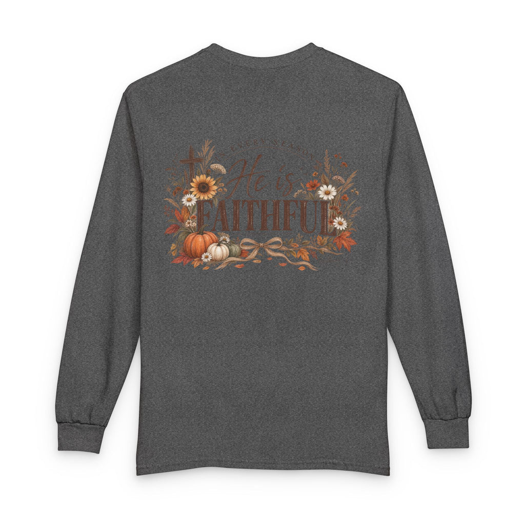 In Every Season He Is Faithful Long Sleeve Tee